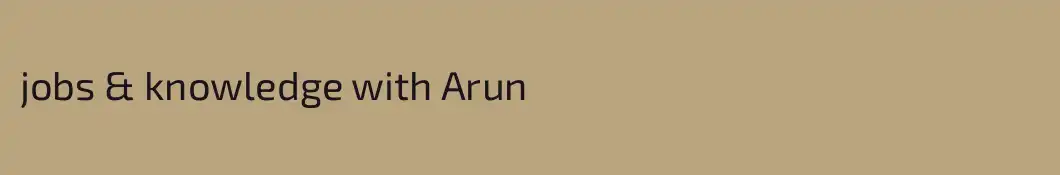 jobs & knowledge with Arun